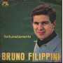 Bruno Filippini ‎Vinile 45 giri 7" L'Amore Ha I Tuoi Occhi Fortunatamente Nuovo
