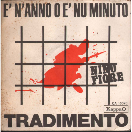 Nino Forte ‎‎Vinile 7" 45 giri E' N'Anno O E' Nu Minuto Tradimento KappaO Nuovo