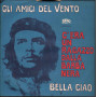 Gli Amici Del Vento ‎Vinile 7 C'era Un Ragazzo Dalla Barba Nera Bella Ciao Nuovo