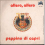 Peppino Di Capri ‎‎Vinile 7" 45 giri Bona Fortuna / Allero Allero - Splash Nuovo