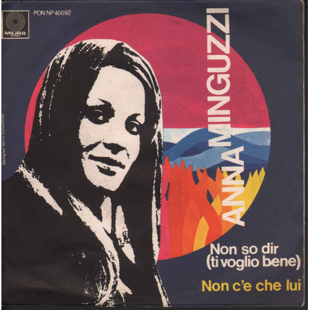 Anna Minguzzi ‎‎Vinile 7" 45 giri Non So Dir (Ti Voglio Bene) Nuovo