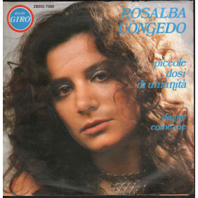 Rosalba Congedo ‎‎Vinile 7" 45 giri Piccole Dosi Di Umanita' Donne Come Me Nuovo