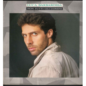 Luca Barbarossa ‎-  Non Tutti Gli Uomini / CBS  460803 1 