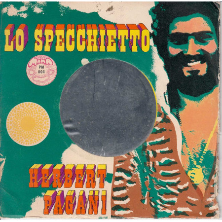 Herbert Pagani ‎ Vinile 7" 45 GiriLo Specchietto / Fuoco Bianco Nuovo PM 004