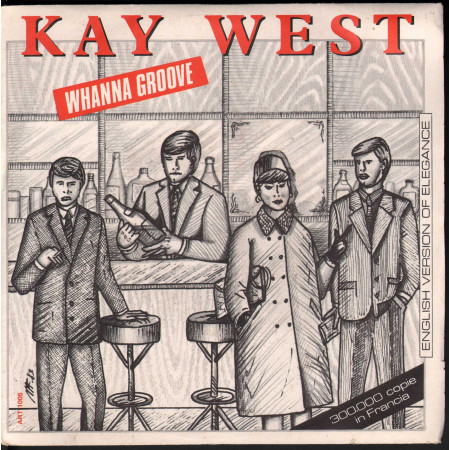 Kay West Vinile 7" 45 giri Wanna Groove / Shake Together Nuovo ART1005