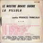 Franco Trincale ‎‎Vinile 7" 45 giri Le Nostre Brave Suore / La Pillola Fonola Nuovo