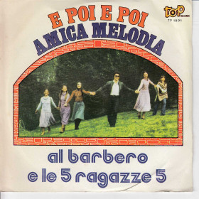 Al Barbero E Le 5  Ragazze 5 ‎‎Vinile 7" 45 giri E Poi E Poi / Amica Melodia Nuovo