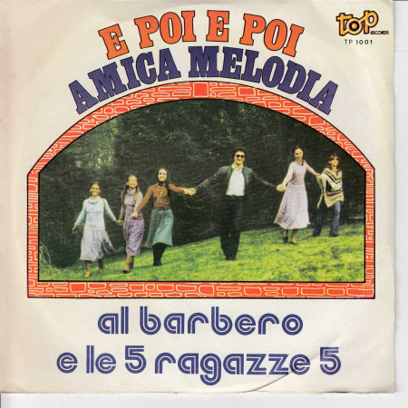 Al Barbero E Le 5  Ragazze 5 ‎‎Vinile 7" 45 giri E Poi E Poi / Amica Melodia Nuovo