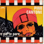 Pino Cantone Vinile 7" 45 giri E Mo' Te Pare / L'Amore Pija E Da' Nuovo