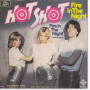 Hot Shot Vinile 7" 45 Giri Fire In The Night - Telefunken Nuovo