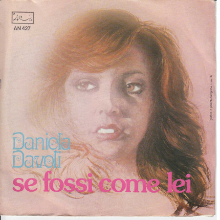 Daniela Davoli Vinile 7" 45 Giri Se Fossi Come Lei / Ma Perché Non Ci Sei - Aris Nuovo