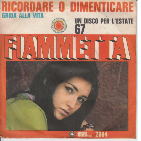 Fiammetta Vinile 7" 45 Giri Ricordare O Dimenticare / Grida Alla Vita - Mini