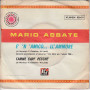Mario Abbate Vinile 7" 45 Giri Famme Capì Pecchè / E' N'Amico... Ll' Ammore Nuovo