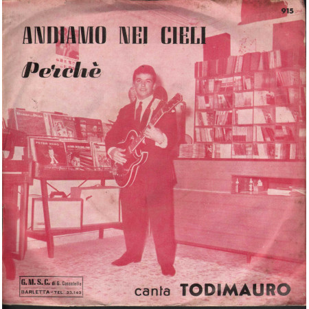 Todimauro ‎Vinile 7" 45 giri Andiamo Nei Cieli / Perche - GMSC Nuovo