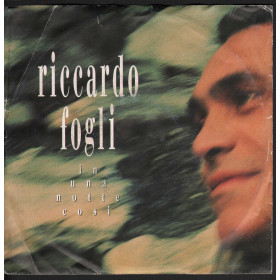 Riccardo Fogli - 45giri 7" In Una Notte Cosi'  Nuovo 5099911886471