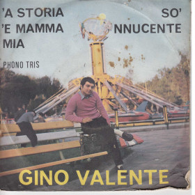 Gino Valente Vinile 7" 45 Giri 'A Storia 'E Mamma Mia / So' Nnucente Nuovo