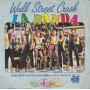 Wall Street Crash Vinile 7" 45 giri La Banda / Blue - Magnet Nuovo