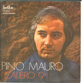 Pino Mauro ‎Vinile 7" 45 giri "Calibro 9" / N'appuntamento - Hello HR 9109 Nuovo