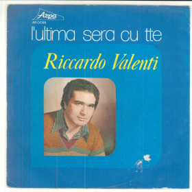 Riccardo Valenti 45 giri L'Ultima Sera Cu Tte / Amalia Santacroce Nuovo