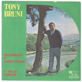 Tony Bruni 45 giri Spusarizio 'E Carrettiere - Phonotype Record ‎– PH 266 Nuovo