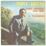 Tony Bruni ‎Vinile 7" 45 giri Embe' Mberebe' Mbe' Mbe' / 'A Pucundria Nuovo