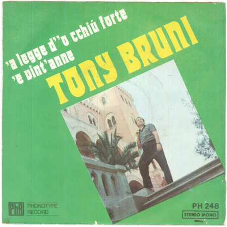 Tony Bruni ‎Vinile 7" 45 giri 'A Legge D''O Cchiù Forte / 'E Vint'Anne Nuovo