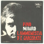 Pino Mauro Vinile 7" 45 giri Guapparia / L'Ammenestia D' 'E Carcerate Nuovo