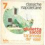 Giulietta Sacco Vinile 7" 45 giri Tarantella De' Vase / Mandulinata A Napule Nuovo