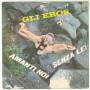 Gli Eros Vinile 7" 45 giri Amanti Noi / Senza Lei - QCS 5001 Nuovo