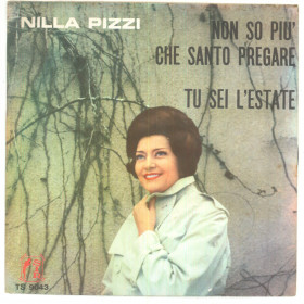 Nilla Pizzi Vinile 7" 45 giri Non So Più Che Santo Pregare / Tu Sei L'Estate Nuovo