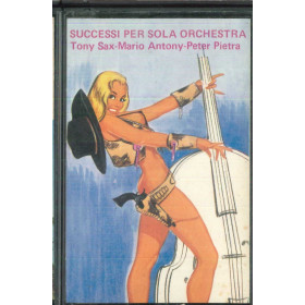 Tony Sax Mario, Antony Peter Pietra MC7 Successi Per Sola Orchestra C 495 Nuova