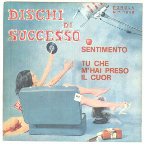 Dischi Di Successo Vinile 7" 45 Giri Sentimento / Tu Che M'Hai Preso Il Cuor