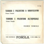 Franco Trincale Vinile 45 giri 7" Terroni E Polentoni A Montecatini - Nuovo