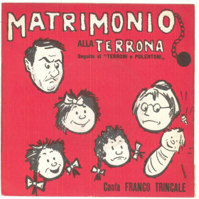 Franco Trincale Vinile 45 giri 7" Matrimonio Alla Terrona - Nuovo