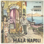 Piero Nigido Vinile 45 giri 7" - Mala Napoli - Briennese / 'E Cancelle - Nuovo