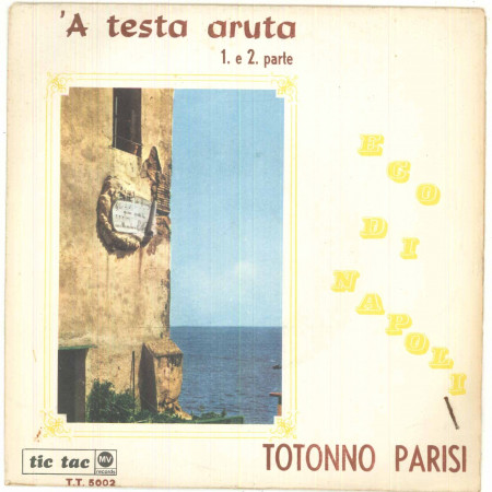 Totonno Parisi Vinile 45 giri 7" - 'A Testa Aruta - Nuovo