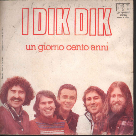 I Dik Dik Vinile 45 giri 7" Un Giorno Cento Anni / Rifi ‎DIK-NP-46003 Nuovo