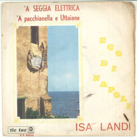 Isa Landi ‎Vinile 45 giri 7" 'A Seggia Elettrica /'A Pacchianella E Uttaiane
