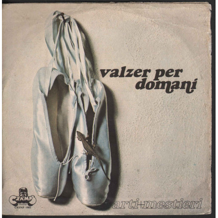 Arti + Mestieri ‎Vinile 45 giri 7" Valzer Per Domani / Saper Sentire Nuovo