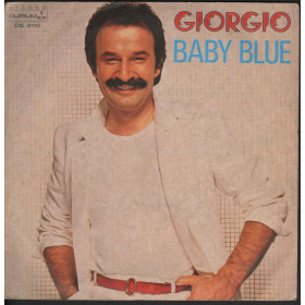 Giorgio Vinile 7" 45 giri Baby Blue / If You Weren't Afraid Durium Nuovo