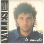 Paolo Vallesi ‎Vinile 7" 45 giri Le Amiche Sugar ‎– 508 007-7 Nuovo