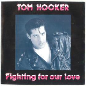 Tom Hooker ‎Vinile 7" 45 giri Fighting For Our Love 590 002-7 Nuovo