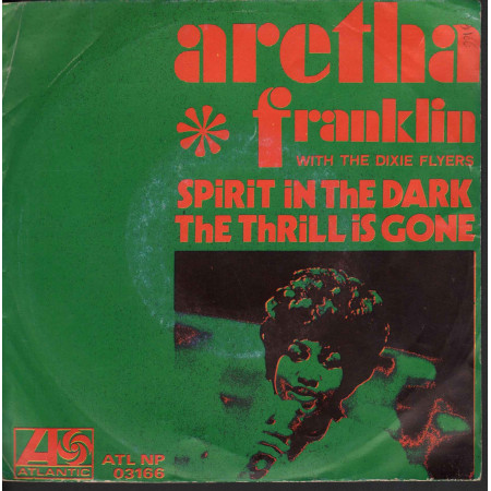 Aretha Franklin With Dix Vinile 7" Spirit In The Dark / The Thrill Is Gone