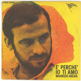 Maurizio Arena Vinile 7" 45 Giri E' Perche' Io Ti Amo Parade PRC 5051