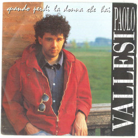Paolo Vallesi Quando Perdi La Donna Che Hai  Sugar ‎– 508 008-7