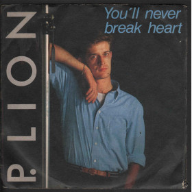 P. Lion Vinile 7" 45 giri You'll Never Break My Heart / Game Of Life  -  Nuovo