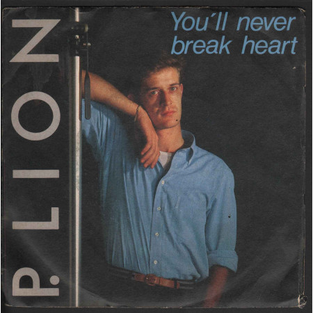 P. Lion Vinile 7" 45 giri You'll Never Break My Heart / Game Of Life  -  Nuovo