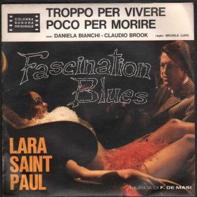 Lara Saint Paul / Fascination Blues Vinile 7" Per Vivere Poco Per Morire Nuovo