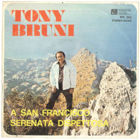 Tony Bruni Vinile 45 giri 7" A San Francisco / Serenata Dispettosa Nuovo