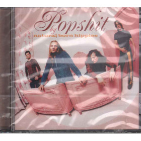 Natural Born Hippies CD Popshit Nuovo Sigillato 0743216436620